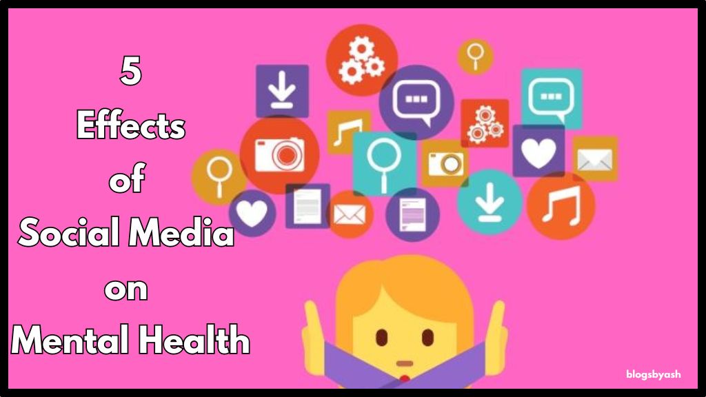 5 Effects of Social Media on Mental Health