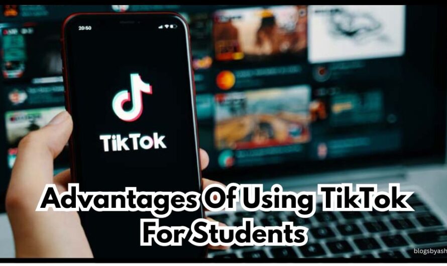 Advantages Of Using TikTok For Students