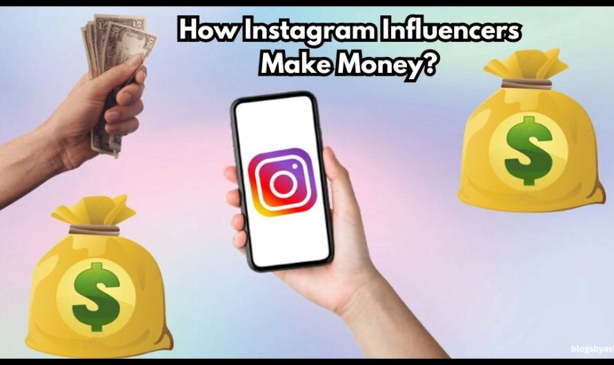 How Instagram Influencers Make Money?